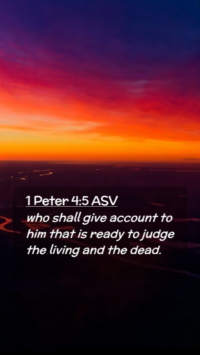 Picture 02 - 1 Peter 4:5 ASV Mobile Phone Wallpaper - who shall give account to him that is ready to - Mobile Bible Verse Wallpaper