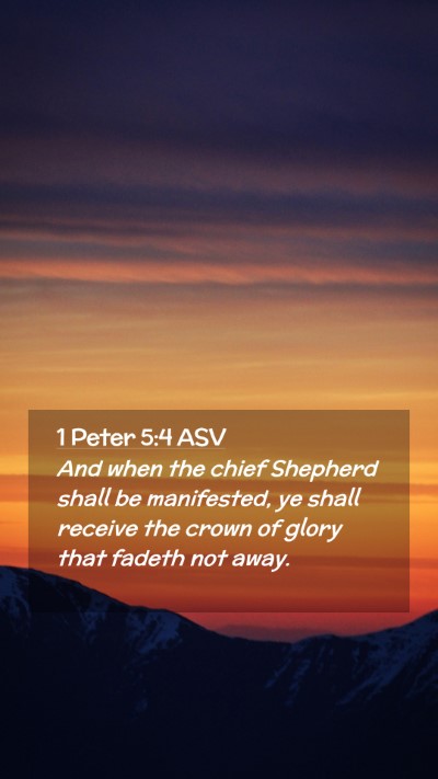 Picture 02 - 1 Peter 5:4 ASV Mobile Phone Wallpaper - And when the chief Shepherd shall be manifested, - Mobile Bible Verse Wallpaper