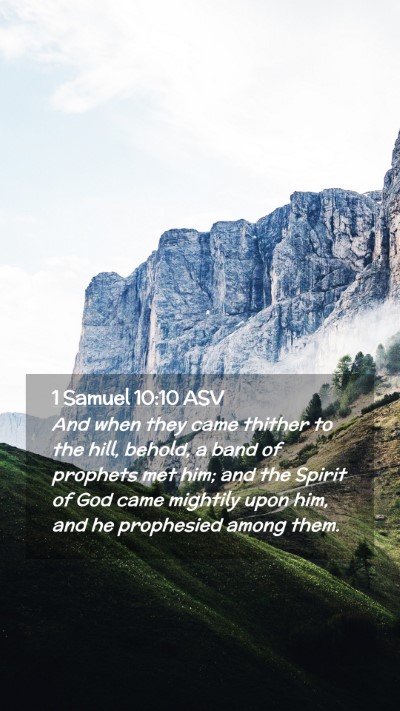 Picture 02 - 1 Samuel 10:10 ASV Mobile Phone Wallpaper - And when they came thither to the hill, behold, a - Mobile Bible Verse Wallpaper