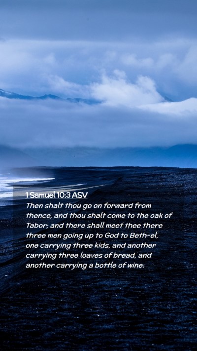 Picture 02 - 1 Samuel 10:3 ASV Mobile Phone Wallpaper - Then shalt thou go on forward from thence, and - Mobile Bible Verse Wallpaper