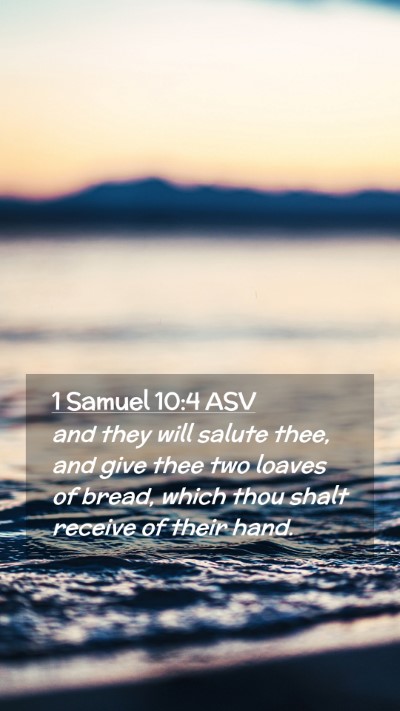 Picture 02 - 1 Samuel 10:4 ASV Mobile Phone Wallpaper - and they will salute thee, and give thee two - Mobile Bible Verse Wallpaper
