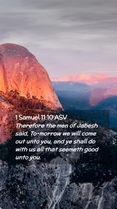 Picture 02 - 1 Samuel 11:10 ASV Mobile Phone Wallpaper - Therefore the men of Jabesh said, To-morrow we - Mobile Bible Verse Wallpaper