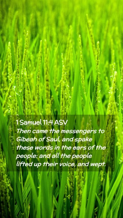 Picture 02 - 1 Samuel 11:4 ASV Mobile Phone Wallpaper - Then came the messengers to Gibeah of Saul, and - Mobile Bible Verse Wallpaper