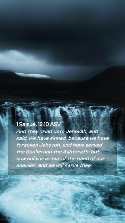 Picture 02 - 1 Samuel 12:10 ASV Mobile Phone Wallpaper - And they cried unto Jehovah, and said, We have - Mobile Bible Verse Wallpaper
