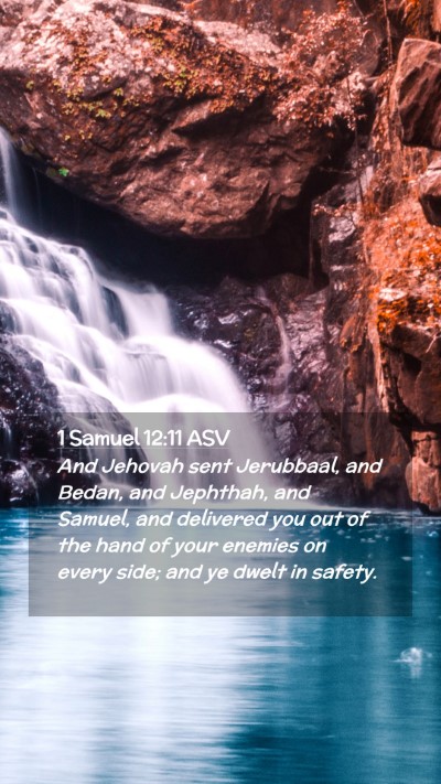 Picture 02 - 1 Samuel 12:11 ASV Mobile Phone Wallpaper - And Jehovah sent Jerubbaal, and Bedan, and - Mobile Bible Verse Wallpaper
