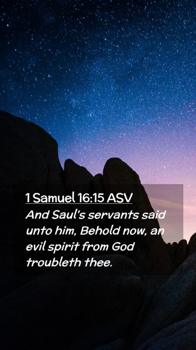 Picture 02 - 1 Samuel 16:15 ASV Mobile Phone Wallpaper - And Saul's servants said unto him, Behold now, an - Mobile Bible Verse Wallpaper