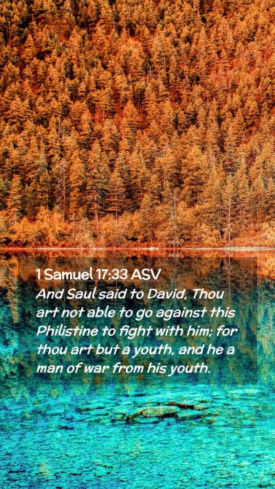 Picture 02 - 1 Samuel 17:33 ASV Mobile Phone Wallpaper - And Saul said to David, Thou art not able to go - Mobile Bible Verse Wallpaper