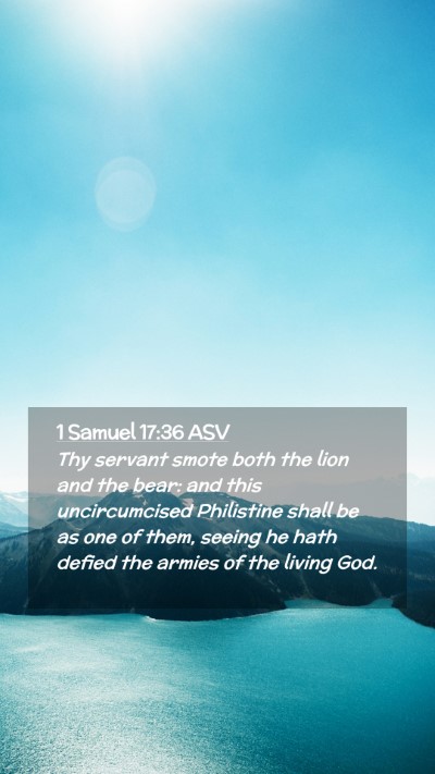Picture 02 - 1 Samuel 17:36 ASV Mobile Phone Wallpaper - Thy servant smote both the lion and the bear: and - Mobile Bible Verse Wallpaper