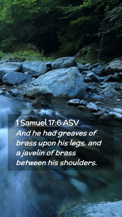 Picture 02 - 1 Samuel 17:6 ASV Mobile Phone Wallpaper - And he had greaves of brass upon his legs, and a - Mobile Bible Verse Wallpaper