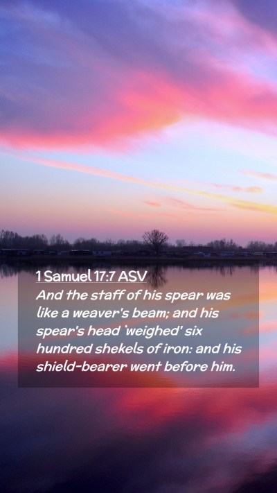 Picture 02 - 1 Samuel 17:7 ASV Mobile Phone Wallpaper - And the staff of his spear was like a weaver's - Mobile Bible Verse Wallpaper