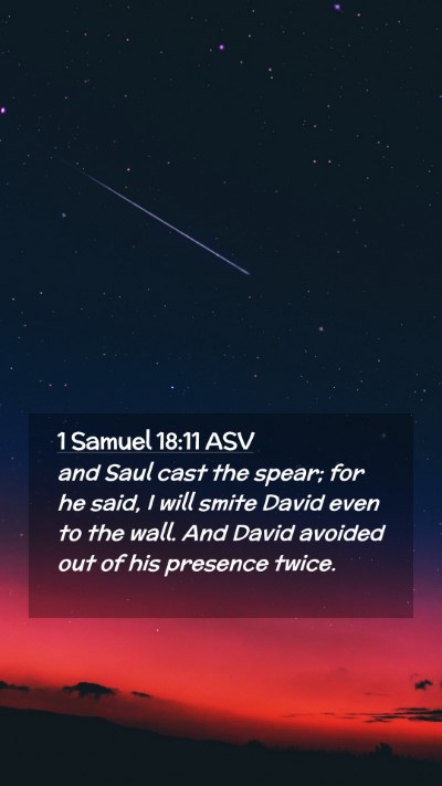 Picture 02 - 1 Samuel 18:11 ASV Mobile Phone Wallpaper - and Saul cast the spear; for he said, I will - Mobile Bible Verse Wallpaper