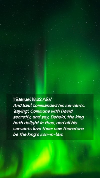 Picture 02 - 1 Samuel 18:22 ASV Mobile Phone Wallpaper - And Saul commanded his servants, `saying', - Mobile Bible Verse Wallpaper