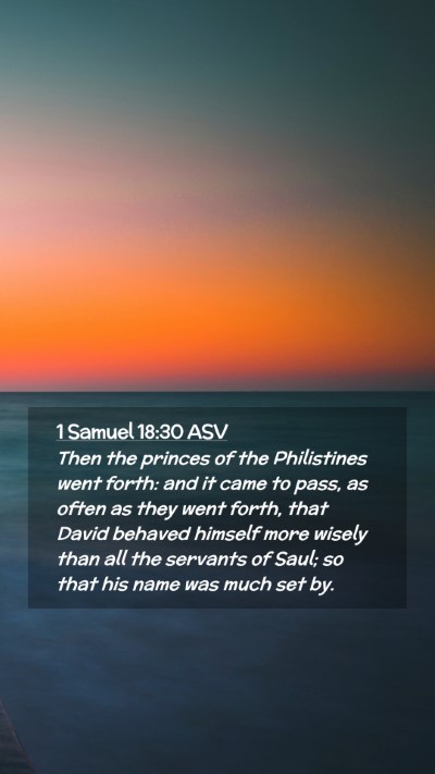 Picture 02 - 1 Samuel 18:30 ASV Mobile Phone Wallpaper - Then the princes of the Philistines went forth: - Mobile Bible Verse Wallpaper