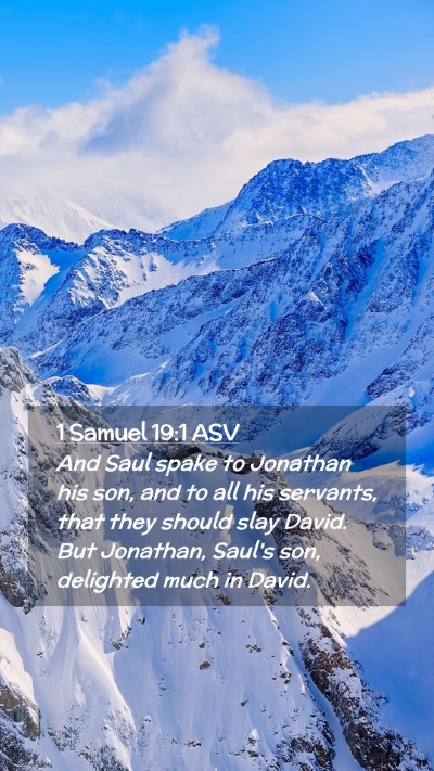 Picture 02 - 1 Samuel 19:1 ASV Mobile Phone Wallpaper - And Saul spake to Jonathan his son, and to all - Mobile Bible Verse Wallpaper