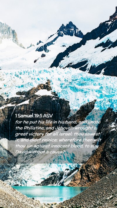 Picture 02 - 1 Samuel 19:5 ASV Mobile Phone Wallpaper - for he put his life in his hand, and smote the - Mobile Bible Verse Wallpaper