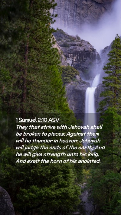 Picture 02 - 1 Samuel 2:10 ASV Mobile Phone Wallpaper - They that strive with Jehovah shall be broken to - Mobile Bible Verse Wallpaper