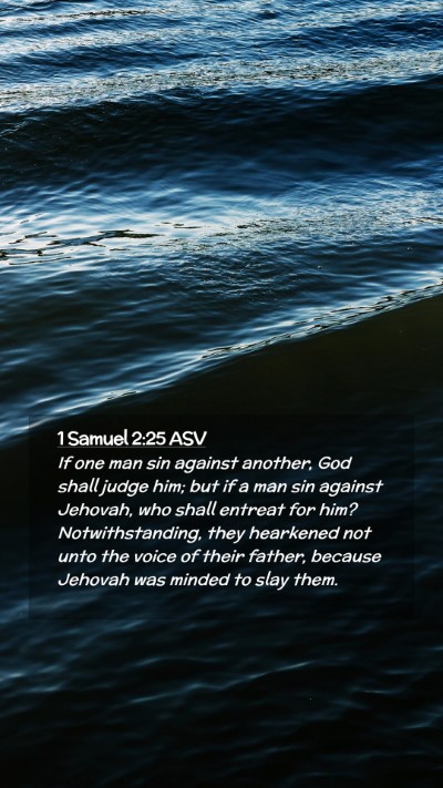 Picture 02 - 1 Samuel 2:25 ASV Mobile Phone Wallpaper - If one man sin against another, God shall judge - Mobile Bible Verse Wallpaper