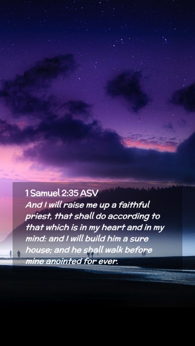 Picture 02 - 1 Samuel 2:35 ASV Mobile Phone Wallpaper - And I will raise me up a faithful priest, that - Mobile Bible Verse Wallpaper