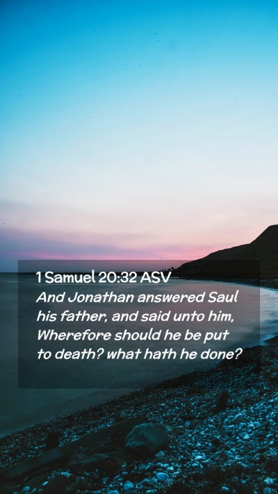 Picture 02 - 1 Samuel 20:32 ASV Mobile Phone Wallpaper - And Jonathan answered Saul his father, and said - Mobile Bible Verse Wallpaper