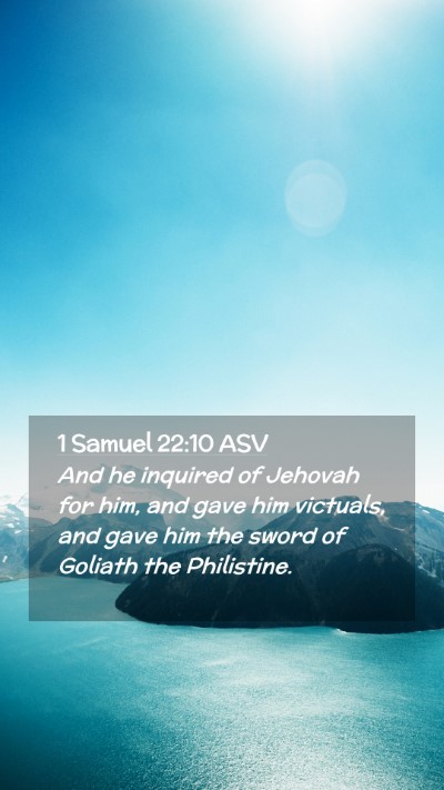 Picture 02 - 1 Samuel 22:10 ASV Mobile Phone Wallpaper - And he inquired of Jehovah for him, and gave him - Mobile Bible Verse Wallpaper