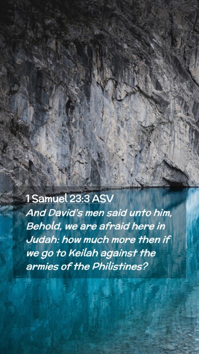 Picture 02 - 1 Samuel 23:3 ASV Mobile Phone Wallpaper - And David's men said unto him, Behold, we are - Mobile Bible Verse Wallpaper