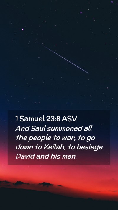 Picture 02 - 1 Samuel 23:8 ASV Mobile Phone Wallpaper - And Saul summoned all the people to war, to go - Mobile Bible Verse Wallpaper