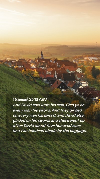 Picture 02 - 1 Samuel 25:13 ASV Mobile Phone Wallpaper - And David said unto his men, Gird ye on every man - Mobile Bible Verse Wallpaper