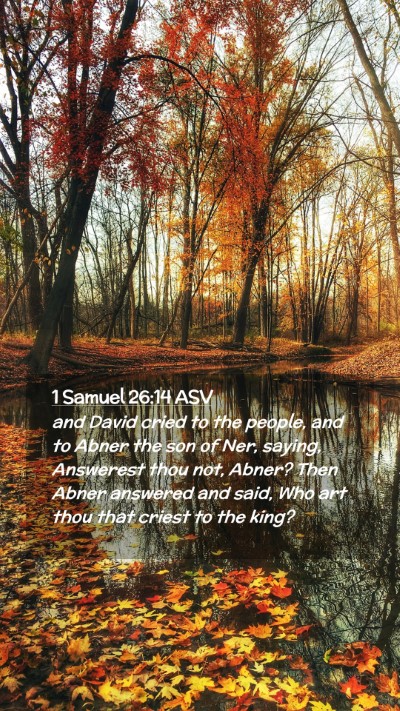 Picture 02 - 1 Samuel 26:14 ASV Mobile Phone Wallpaper - and David cried to the people, and to Abner the - Mobile Bible Verse Wallpaper