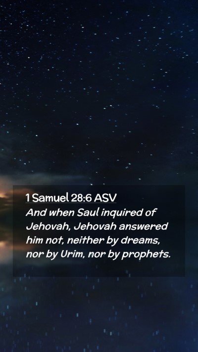 Picture 02 - 1 Samuel 28:6 ASV Mobile Phone Wallpaper - And when Saul inquired of Jehovah, Jehovah - Mobile Bible Verse Wallpaper
