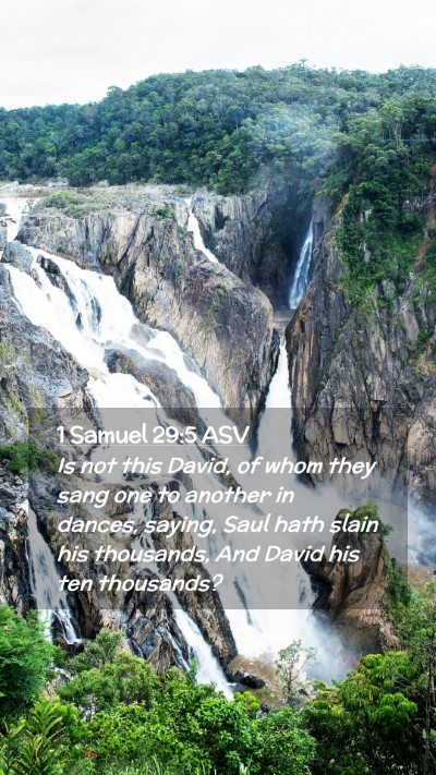 Picture 02 - 1 Samuel 29:5 ASV Mobile Phone Wallpaper - Is not this David, of whom they sang one to - Mobile Bible Verse Wallpaper