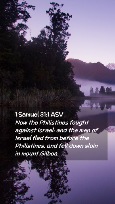 Picture 02 - 1 Samuel 31:1 ASV Mobile Phone Wallpaper - Now the Philistines fought against Israel: and - Mobile Bible Verse Wallpaper