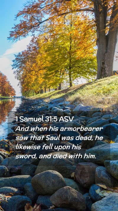 Picture 02 - 1 Samuel 31:5 ASV Mobile Phone Wallpaper - And when his armorbearer saw that Saul was dead, - Mobile Bible Verse Wallpaper