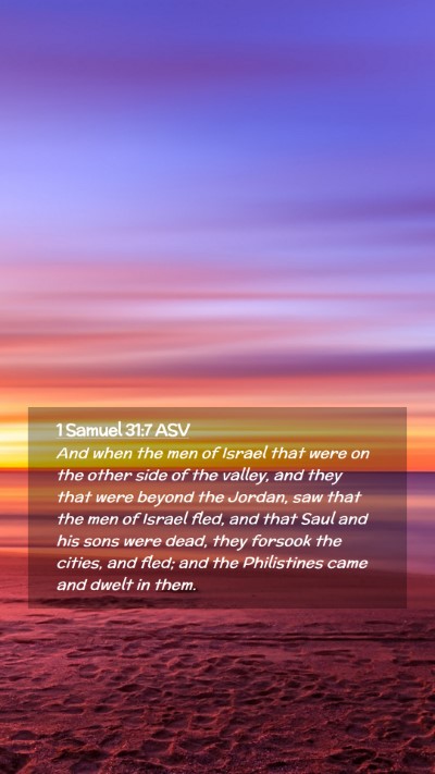 Picture 02 - 1 Samuel 31:7 ASV Mobile Phone Wallpaper - And when the men of Israel that were on the other - Mobile Bible Verse Wallpaper