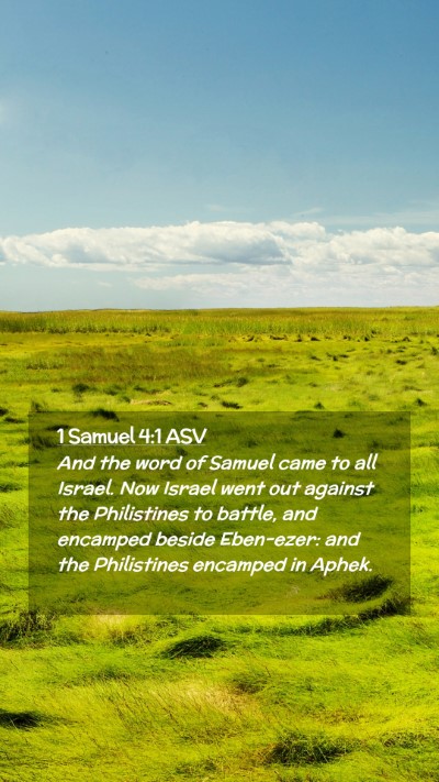 Picture 02 - 1 Samuel 4:1 ASV Mobile Phone Wallpaper - And the word of Samuel came to all Israel. Now - Mobile Bible Verse Wallpaper