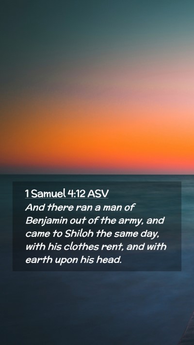 Picture 02 - 1 Samuel 4:12 ASV Mobile Phone Wallpaper - And there ran a man of Benjamin out of the army, - Mobile Bible Verse Wallpaper