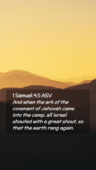 Picture 02 - 1 Samuel 4:5 ASV Mobile Phone Wallpaper - And when the ark of the covenant of Jehovah came - Mobile Bible Verse Wallpaper