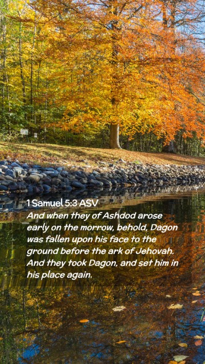 Picture 02 - 1 Samuel 5:3 ASV Mobile Phone Wallpaper - And when they of Ashdod arose early on the - Mobile Bible Verse Wallpaper
