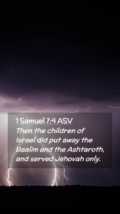 Picture 02 - 1 Samuel 7:4 ASV Mobile Phone Wallpaper - Then the children of Israel did put away the - Mobile Bible Verse Wallpaper