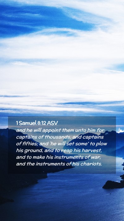 Picture 02 - 1 Samuel 8:12 ASV Mobile Phone Wallpaper - and he will appoint them unto him for captains of - Mobile Bible Verse Wallpaper