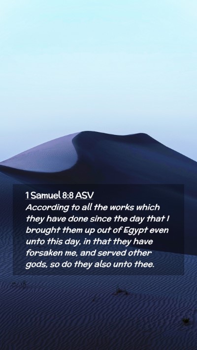 Picture 02 - 1 Samuel 8:8 ASV Mobile Phone Wallpaper - According to all the works which they have done - Mobile Bible Verse Wallpaper