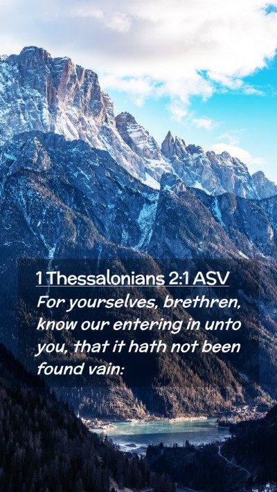 Picture 02 - 1 Thessalonians 2:1 ASV Mobile Phone Wallpaper - For yourselves, brethren, know our entering in - Mobile Bible Verse Wallpaper