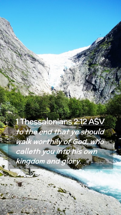 Picture 02 - 1 Thessalonians 2:12 ASV Mobile Phone Wallpaper - to the end that ye should walk worthily of God, - Mobile Bible Verse Wallpaper