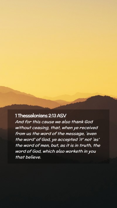 Picture 02 - 1 Thessalonians 2:13 ASV Mobile Phone Wallpaper - And for this cause we also thank God without - Mobile Bible Verse Wallpaper