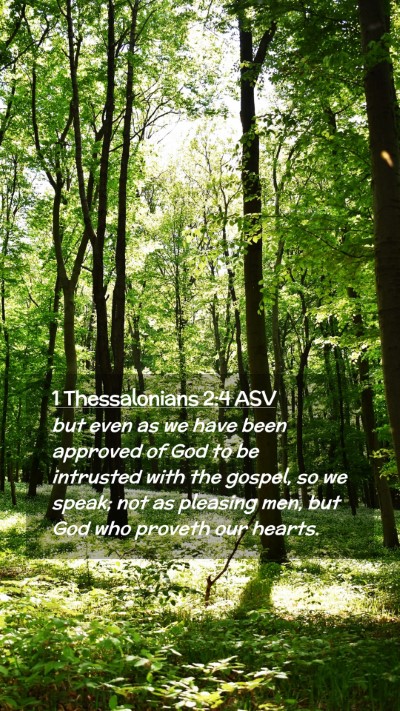 Picture 02 - 1 Thessalonians 2:4 ASV Mobile Phone Wallpaper - but even as we have been approved of God to be - Mobile Bible Verse Wallpaper