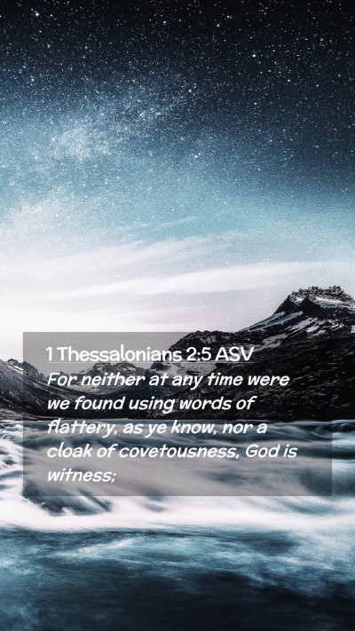 Picture 02 - 1 Thessalonians 2:5 ASV Mobile Phone Wallpaper - For neither at any time were we found using words - Mobile Bible Verse Wallpaper