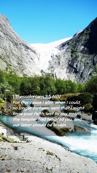 Picture 02 - 1 Thessalonians 3:5 ASV Mobile Phone Wallpaper - For this cause I also, when I could no longer - Mobile Bible Verse Wallpaper