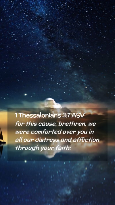 Picture 02 - 1 Thessalonians 3:7 ASV Mobile Phone Wallpaper - for this cause, brethren, we were comforted over - Mobile Bible Verse Wallpaper