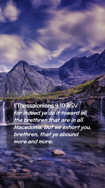 Picture 02 - 1 Thessalonians 4:10 ASV Mobile Phone Wallpaper - for indeed ye do it toward all the brethren that - Mobile Bible Verse Wallpaper