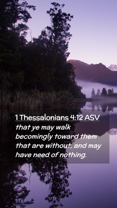 Picture 02 - 1 Thessalonians 4:12 ASV Mobile Phone Wallpaper - that ye may walk becomingly toward them that are - Mobile Bible Verse Wallpaper