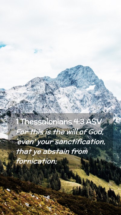 Picture 02 - 1 Thessalonians 4:3 ASV Mobile Phone Wallpaper - For this is the will of God, `even' your - Mobile Bible Verse Wallpaper